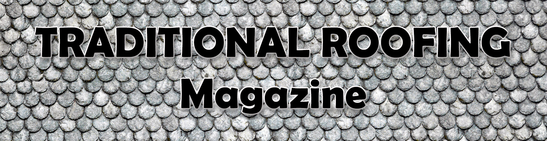 Traditional Roofing Magazine